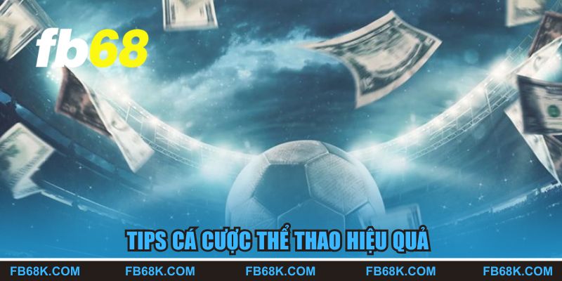 Tips cá cược thể thao hiệu quả
