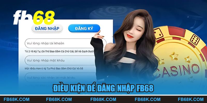 Điều kiện để đăng nhập FB68