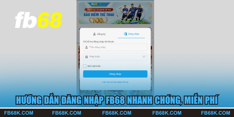 Hướng dẫn vào FB68 nhanh chóng, miễn phí