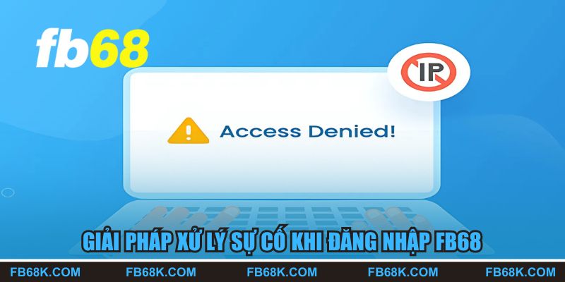 Giải pháp xử lý sự cố truy cập