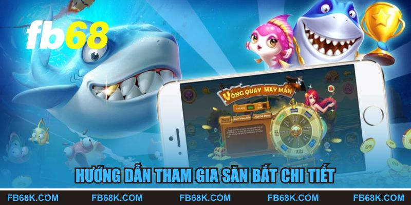 Hướng dẫn tham gia săn bắt chi tiết nhất