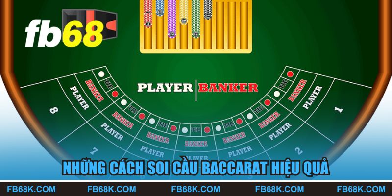 Những cách soi cầu Baccarat hiệu quả