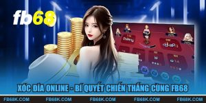 Xóc Đĩa Online - Khám Phá Bí Quyết Chiến Thắng Cùng FB68